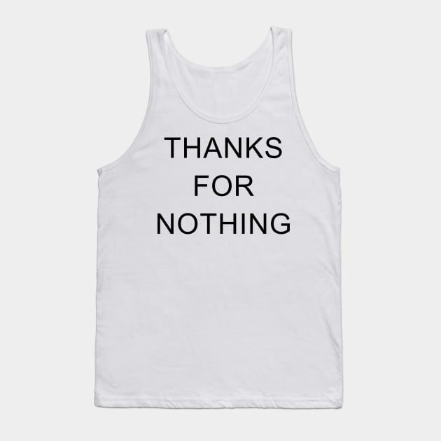 Thanks For Nothing Tank Top by hothippo